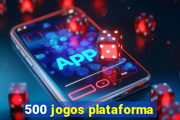 500 jogos plataforma